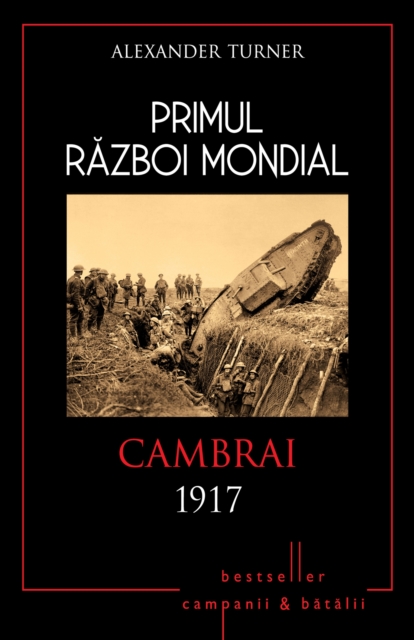 Primul Razboi Mondial - 06 - Cambrai 1917, EPUB eBook
