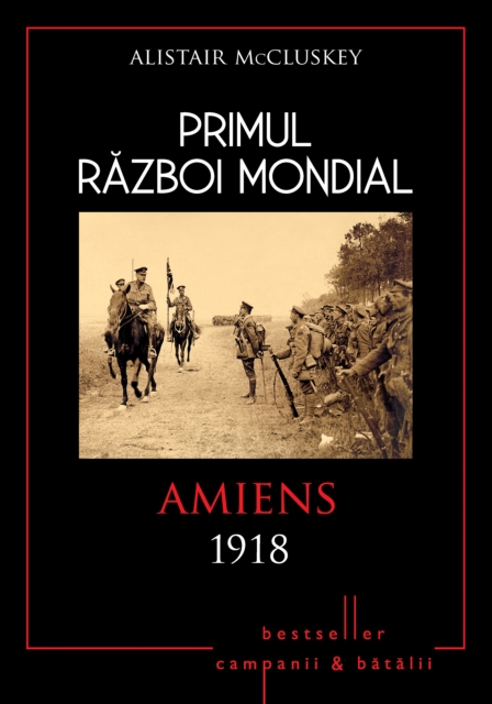 Primul Razboi Mondial - 09 - Amiens 1918, EPUB eBook