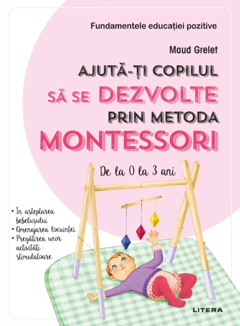 Ajuta-ti copilul sa se dezvolte prin metoda Montessori : Fundamentele educatiei pozitive, EPUB eBook
