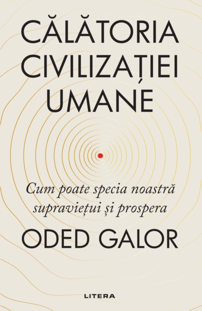 Calatoria Civilizatiei Umane : Cum poate specia noastra supravietui si prospera, EPUB eBook