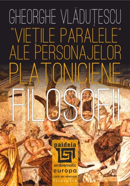 Vietile paralele ale personajelor platoniciene. Filosofii, EPUB eBook