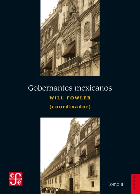 Gobernantes mexicanos, II: 1911-2000, EPUB eBook