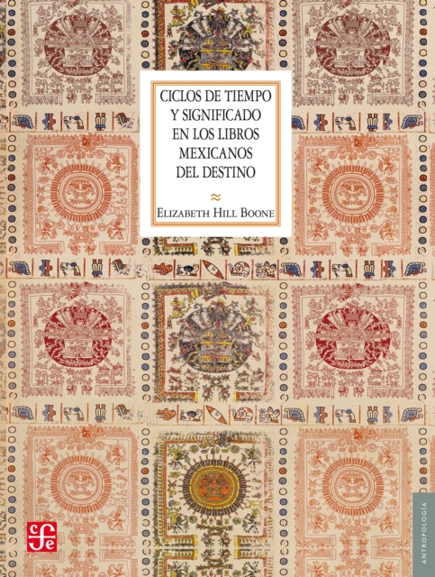 Ciclos de tiempo y significado en los libros mexicanos del destino, EPUB eBook