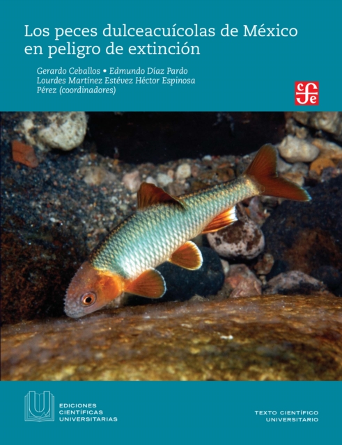 Los peces dulceacuicolas de Mexico en peligro de extincion, PDF eBook
