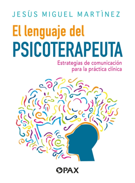 El lenguaje del psicoterapeuta : Estrategias de comunicacion para la practica clinica, Paperback / softback Book