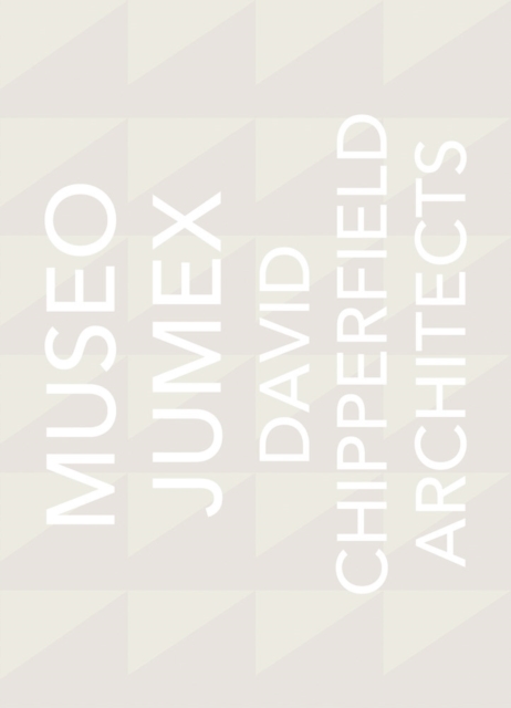 David Chipperfield Architects: Museo Jumex, Hardback Book