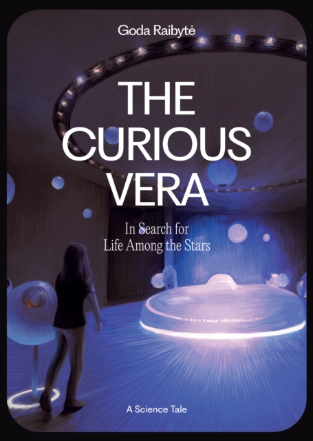 The Curious Vera : In Search for Life Among the Stars, Hardback Book