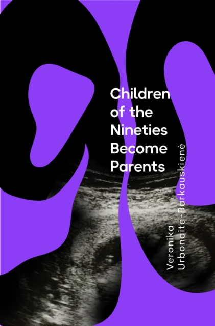 The Children of the Nineties Become Parents, Paperback / softback Book