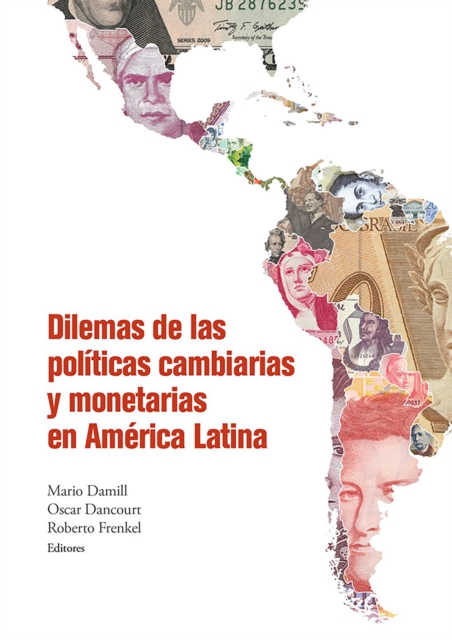 Dilemas de las politicas cambiarias y monetarias en America Latina, EPUB eBook