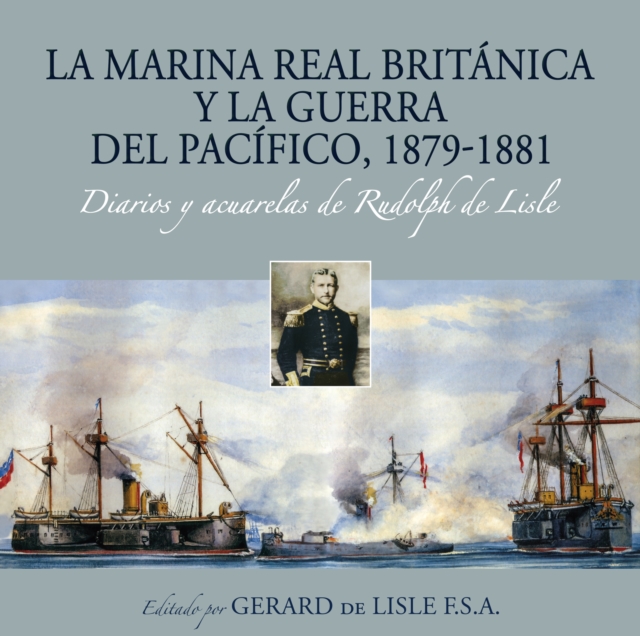 La Marina Real britanica y la Guerra del Pacifico, 1879-1881, EPUB eBook
