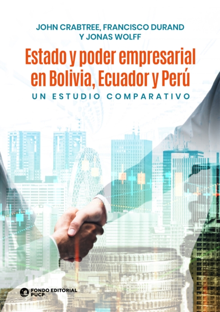 Estado y poder empresarial en Bolivia, Ecuador y Peru, EPUB eBook