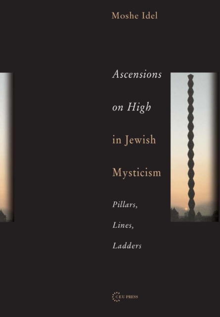 Ascensions on High in Jewish Mysticism : Pillars, Lines, Ladders, PDF eBook