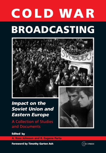 Cold War Broadcasting : Impact on the Soviet Union and Eastern Europe, Paperback / softback Book