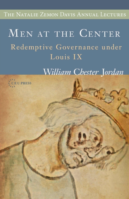 Men at the Center : Redemptive Governance under Louis IX, PDF eBook
