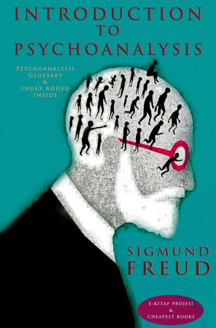 Introduction to Psychoanalysis : [Psychoanalysis Glossary & Index Added Inside], EPUB eBook
