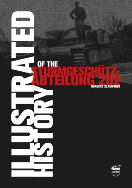 Illustrated History of the Sturmgeschutz-Abteilung 202, PDF eBook