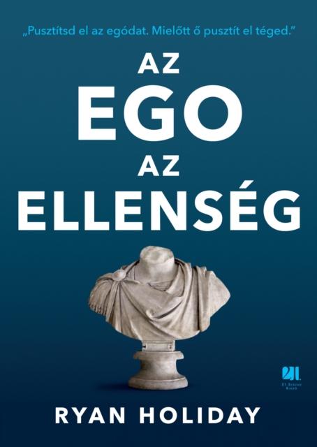 Az ego az ellenseg : Pusztitsd el az egodat. Mielott o pusztit el teged., EPUB eBook