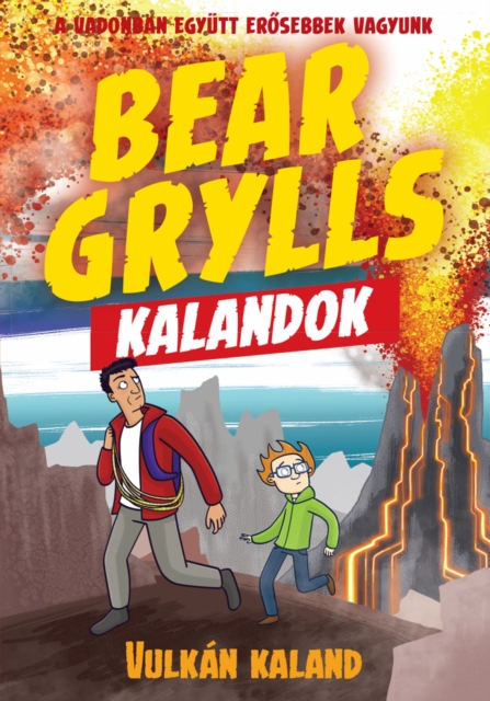 Bear Grylls Kalandok - Vulkan Kaland, EPUB eBook