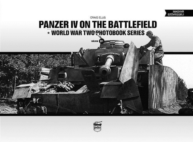 Panzer IV on the Battlefield: World War 2 Photobook Series, Hardback Book
