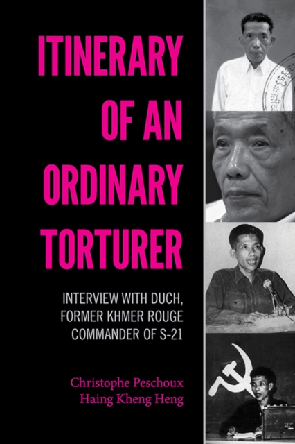 Itinerary of an Ordinary Torturer : Interview with Duch, Former Khmer Rouge Commander of S-21, Paperback / softback Book