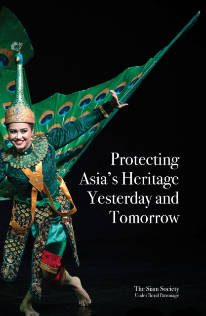 Protecting Asia’s Heritage : Yesterday and Tomorrow, Paperback / softback Book