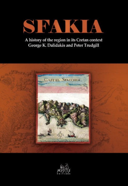 Story of Sfakia : A History of the Region in its Cretan Context, Paperback / softback Book