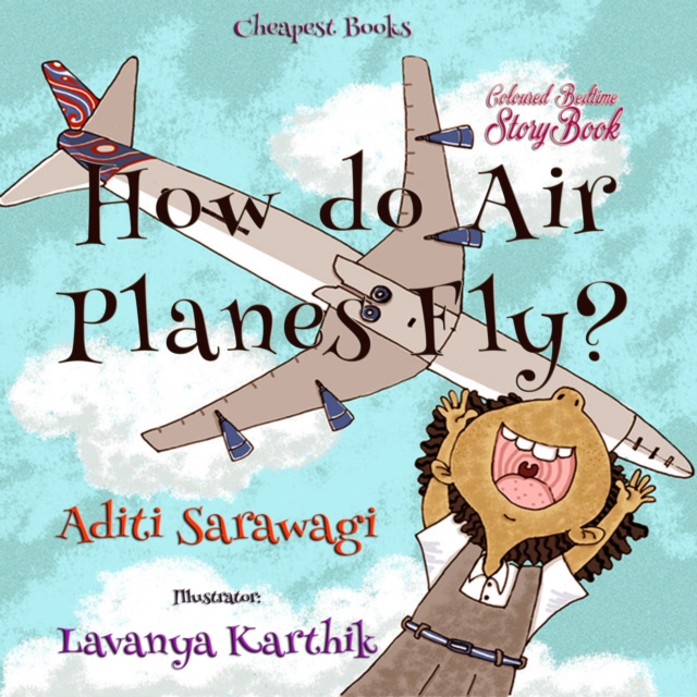 How do Airplanes Fly? : "Coloured Bedtime StoryBook", EPUB eBook