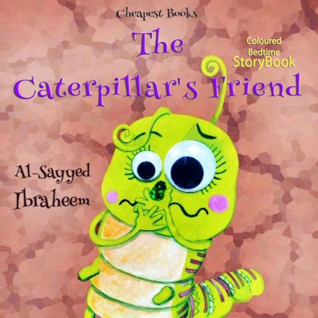 The Caterpillar's Friend : "Coloured Bedtime StoryBook", EPUB eBook
