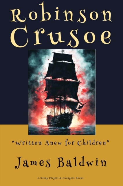 Robinson Crusoe : Written Anew for Children, EPUB eBook