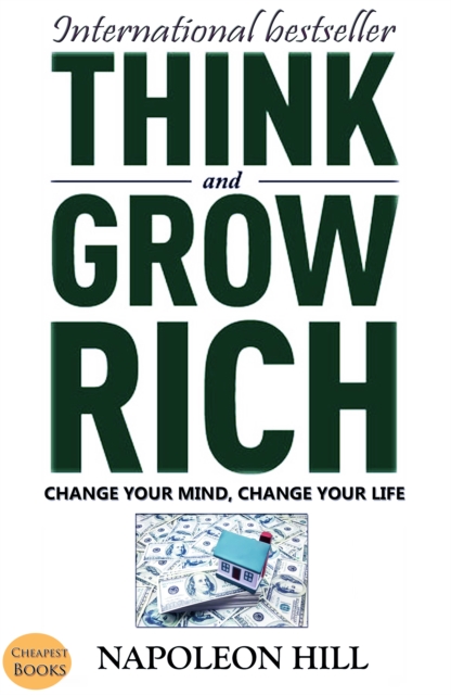 Think And Grow Rich: Change Your Mind, Change Your Life : (International Bestseller), EPUB eBook