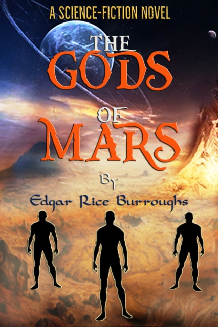The Gods of Mars : "A Science-Fiction Novel", EPUB eBook