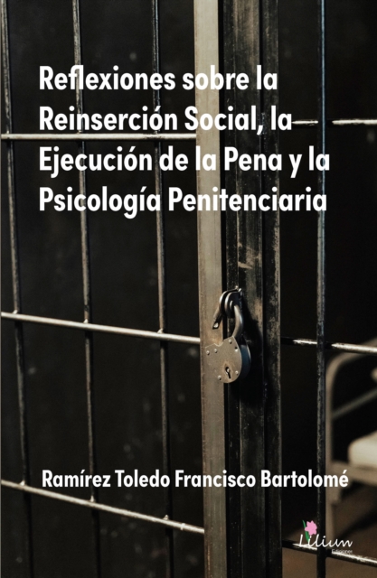 Reflexiones sobre la Reinsercion Social, la Ejecucion de la Pena y la Psicologia Penitenciaria, EPUB eBook