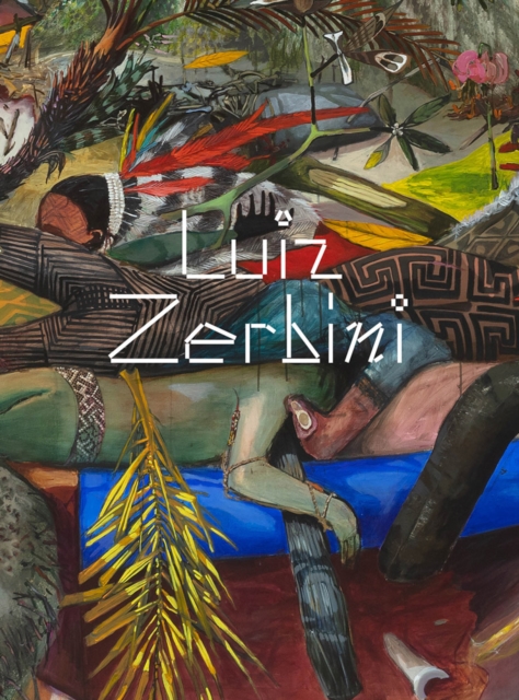 Luiz Zerbini: The Same Story Is Never the Same, Hardback Book