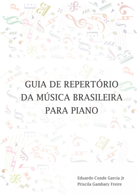 Guia de Repertorio da Musica Brasileira para Piano, EPUB eBook
