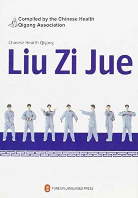 Liu Zi Jue - Chinese Health Qigong, Paperback / softback Book