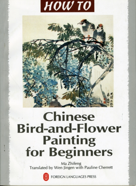 Chinese Bird-and-Flower Painting for Beginners, Paperback / softback Book