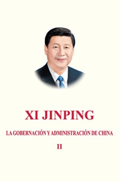 Xi Jinping: La Gobernacion Y Administracion de China II, Hardback Book
