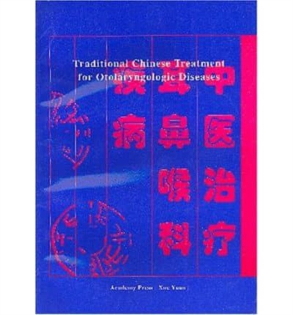Traditional Chinese Treatment for Otolaryngologic Diseases, Paperback / softback Book