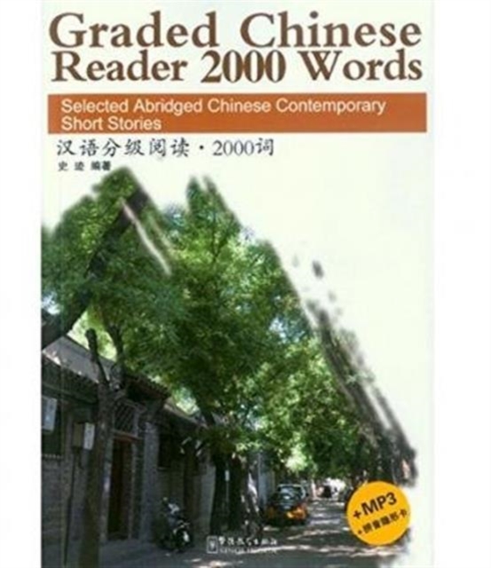 Graded Chinese Reader 2000 Words - Selected Abridged Chinese Contemporary Short Stories, Paperback / softback Book