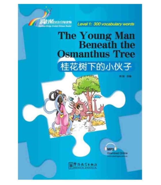 The Young Man Beneath the Osmanthus Tree - Rainbow Bridge Graded Chinese Reader, Level 1 : 300 Vocabulary Words, Paperback / softback Book