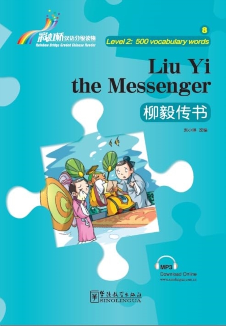 Liu Yi the Messenger - Rainbow Bridge Graded Chinese Reader, Level 2 : 500 Vocabulary Words, Paperback / softback Book