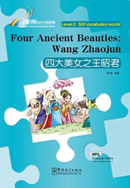 Four Ancient Beauties : Wang Zhaojun - Rainbow Bridge Graded Chinese Reader, Level 2: 500 Vocabulary Words, Paperback / softback Book