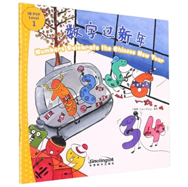 Numbers Celebrate the Chinese New Year - I Can Read by Myself: IB PYP Inquiry Graded Readers (Level One), Paperback / softback Book