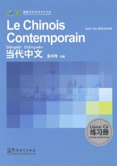 Le chinois contemporain pour les debutants - Cahier d'exercices, Paperback / softback Book