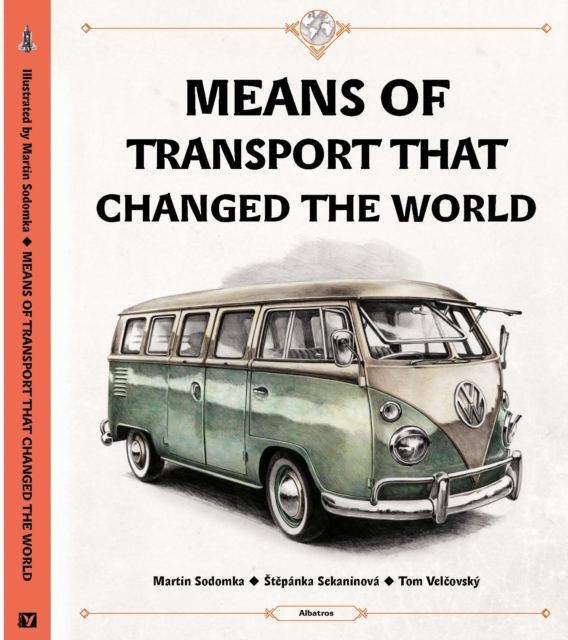 Means of Transport That Changed The World, Hardback Book