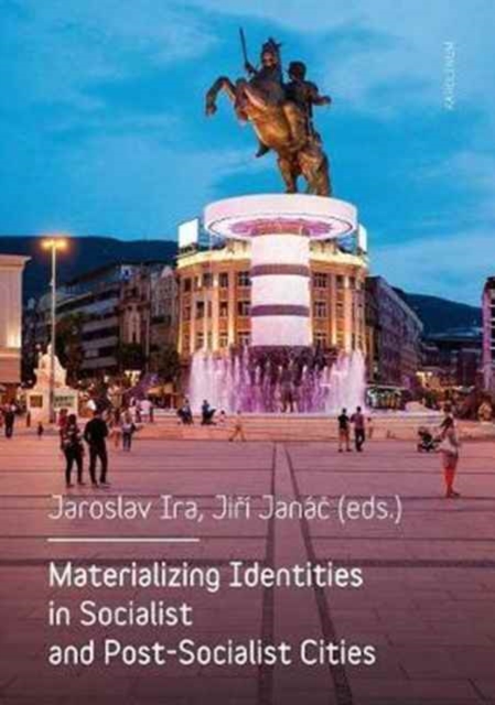 Materializing Identities in Socialist and Post-Socialist Cities, Paperback / softback Book