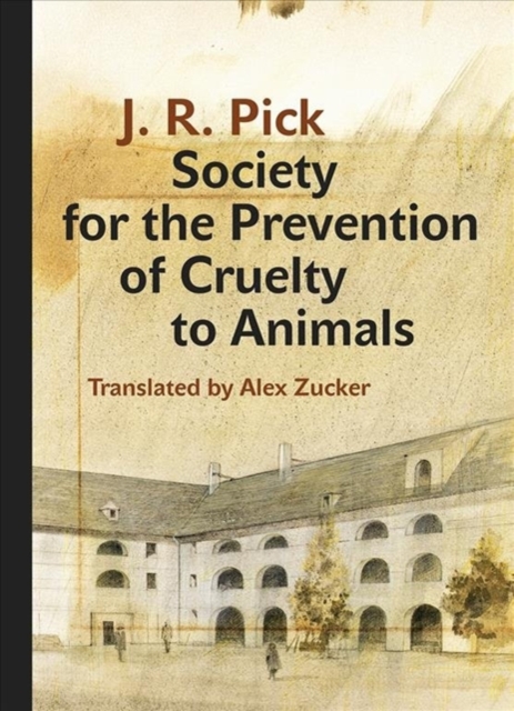 Society for the Prevention of Cruelty to Animals : A Humorous - Insofar as That Is Possible - Novella from the Ghetto, Hardback Book