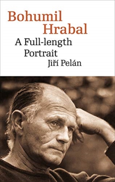 Bohumil Hrabal : A Full-Length Portrait, Paperback / softback Book