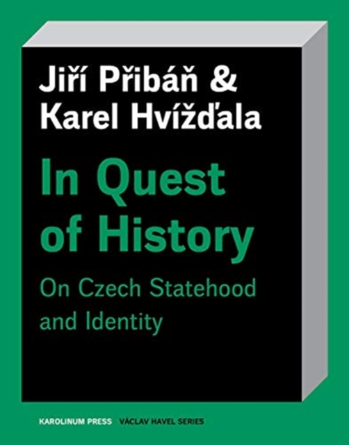 In Quest of History : On Czech Statehood and Identity, Paperback / softback Book