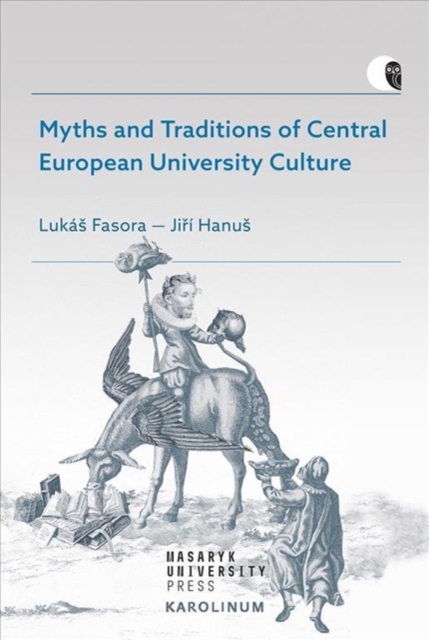 Myths and Traditions of Central European University Culture, Paperback / softback Book